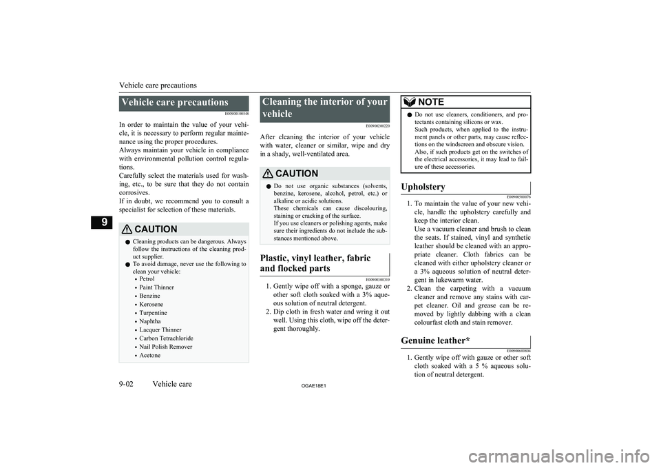 MITSUBISHI ASX 2018 Owners Manual (in English) Vehicle care precautionsE00900100548
In order to maintain the value of your vehi- cle, it is necessary to perform regular mainte- nance using the proper procedures.
Always maintain your veh MITSUBISHI ASX 2018 Owners Manual (in English) Vehicle care precautionsE00900100548
In order to maintain the value of your vehi- cle, it is necessary to perform regular mainte- nance using the proper procedures.
Always maintain your veh