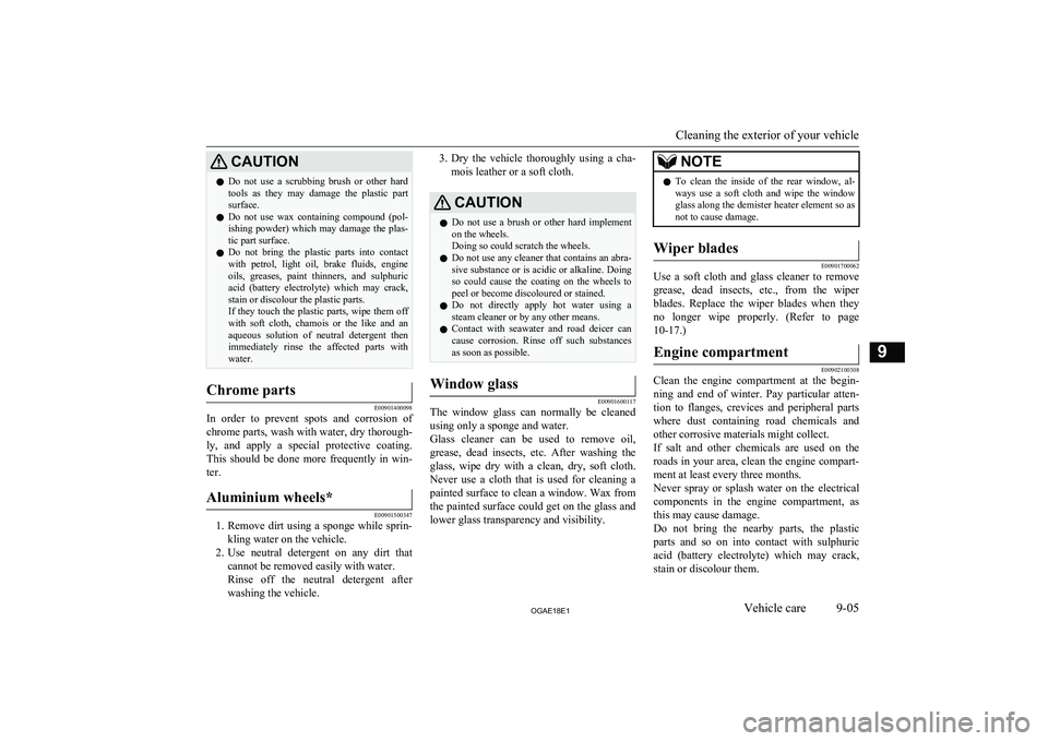 MITSUBISHI ASX 2018 Owners Manual (in English) CAUTIONlDo not use a scrubbing brush or other hard
tools as they may damage the plastic part
surface.
l Do not use wax containing compound (pol-
ishing powder) which may damag MITSUBISHI ASX 2018 Owners Manual (in English) CAUTIONlDo not use a scrubbing brush or other hard
tools as they may damage the plastic part
surface.
l Do not use wax containing compound (pol-
ishing powder) which may damag