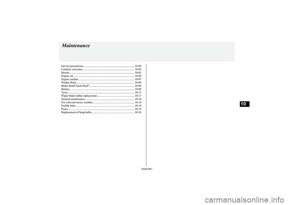 MITSUBISHI ASX 2018  Owners Manual (in English) Service precautions........................................................................... 10-02
Catalytic converter............................................................................ 10-