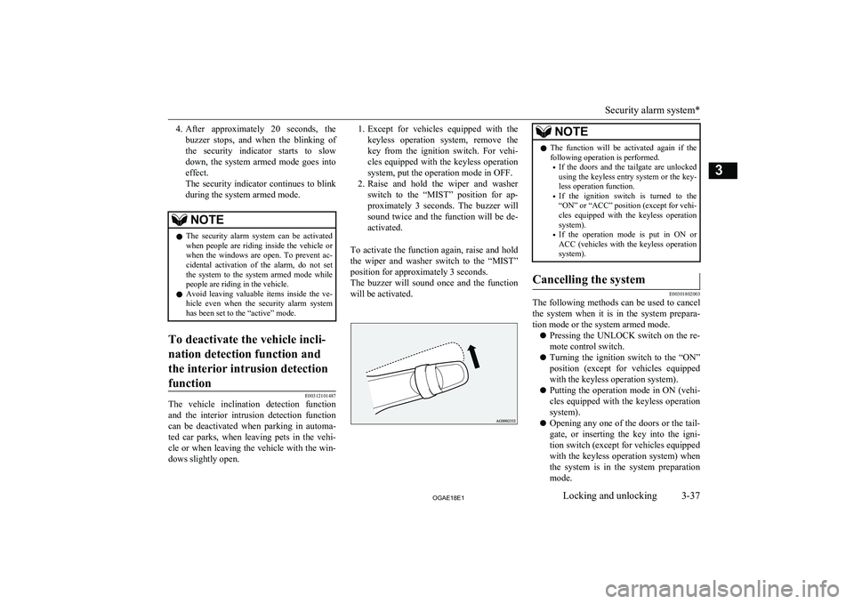MITSUBISHI ASX 2018 (in English) Repair Manual 4.After approximately 20 seconds, the
buzzer stops, and when the blinking of the security indicator starts to slow
down, the system armed mode goes into effect.
The security ind MITSUBISHI ASX 2018 (in English) Repair Manual 4.After approximately 20 seconds, the
buzzer stops, and when the blinking of the security indicator starts to slow
down, the system armed mode goes into effect.
The security ind