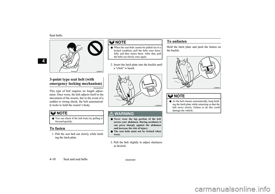 MITSUBISHI ASX 2018 (in English) Manual PDF 3-point type seat belt (withemergency locking mechanism)
E00404902947
This type of belt requires no length adjust- ment. Once worn, the belt adjusts itself to the
movement of the wearer, but in MITSUBISHI ASX 2018 (in English) Manual PDF 3-point type seat belt (withemergency locking mechanism)
E00404902947
This type of belt requires no length adjust- ment. Once worn, the belt adjusts itself to the
movement of the wearer, but in