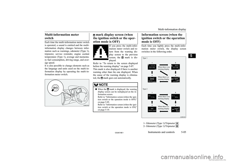 MITSUBISHI ASX 2019  Owners Manual (in English) �M�u�l�t�i�-�i�n�f�o�r�m�a�t�i�o�n� �m�e�t�e�r�s�w�i�t�c�h
�E�a�c�h� �t�i�m�e� �t�h�e� �m�u�l�t�i�-�i�n�f�o�r�m�a�t�i�o�n� �m�e�t�e�r� �s�w�i�t�c�h
�i�s�  �o�p�e�r�a�t�e�d�,�  �a�  �s�o�u�n�d�  �i�s� 
