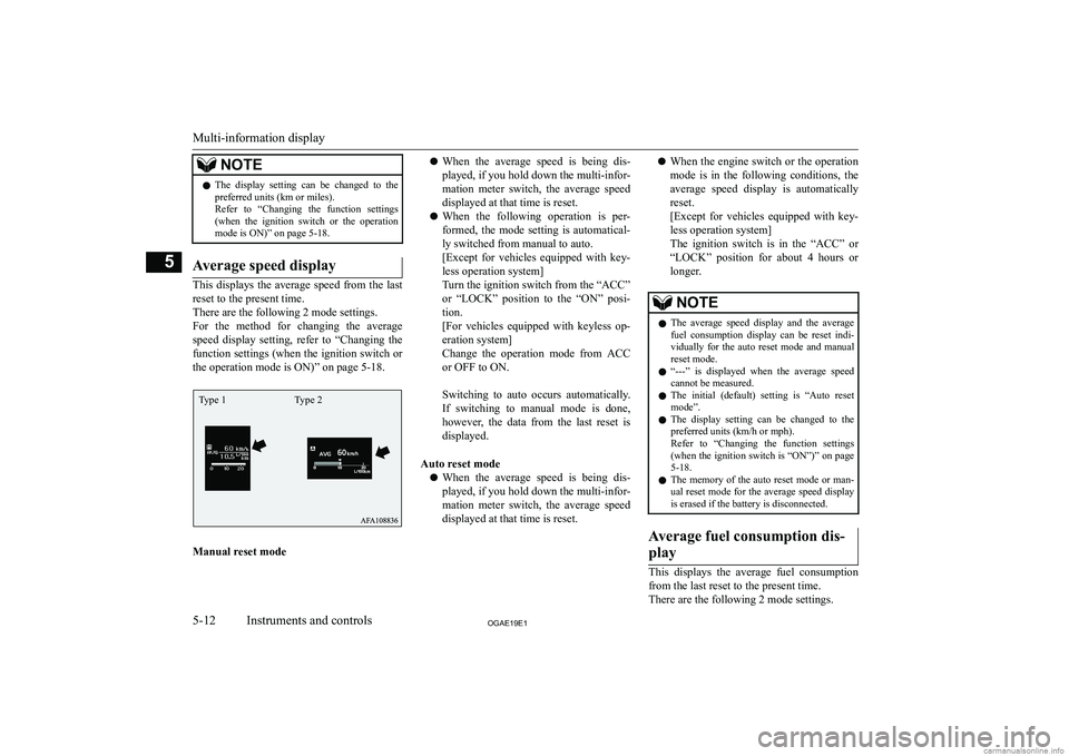 MITSUBISHI ASX 2019  Owners Manual (in English) �N�O�T�E�z�T�h�e�  �d�i�s�p�l�a�y�  �s�e�t�t�i�n�g�  �c�a�n�  �b�e�  �c�h�a�n�g�e�d�  �t�o�  �t�h�e
�p�r�e�f�e�r�r�e�d� �u�n�i�t�s� �(�k�m� �o�r� �m�i�l�e�s�)�.
�R�e�f�e�r�  �t�o�  �“�C�h�a�n�g�i�n�