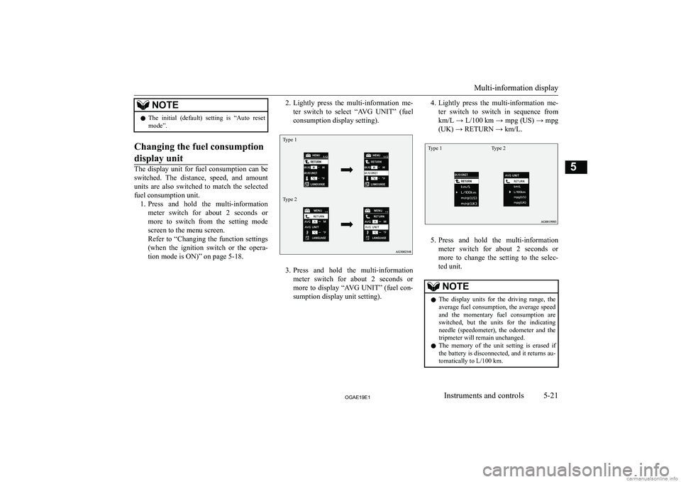 MITSUBISHI ASX 2019  Owners Manual (in English) �N�O�T�E�z�T�h�e�  �i�n�i�t�i�a�l�  �(�d�e�f�a�u�l�t�)�  �s�e�t�t�i�n�g�  �i�s�  �“�A�u�t�o�  �r�e�s�e�t
�m�o�d�e�”�.�C�h�a�n�g�i�n�g� �t�h�e� �f�u�e�l� �c�o�n�s�u�m�p�t�i�o�n
�d�i�s�p�l�a�y� �u�n