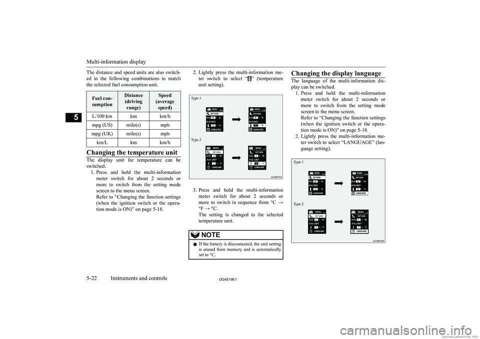 MITSUBISHI ASX 2019  Owners Manual (in English) �T�h�e� �d�i�s�t�a�n�c�e� �a�n�d� �s�p�e�e�d� �u�n�i�t�s� �a�r�e� �a�l�s�o� �s�w�i�t�c�h�-
�e�d�  �i�n�  �t�h�e�  �f�o�l�l�o�w�i�n�g�  �c�o�m�b�i�n�a�t�i�o�n�s�  �t�o�  �m�a�t�c�h �t�h�e� �s�e�l�e�c�t