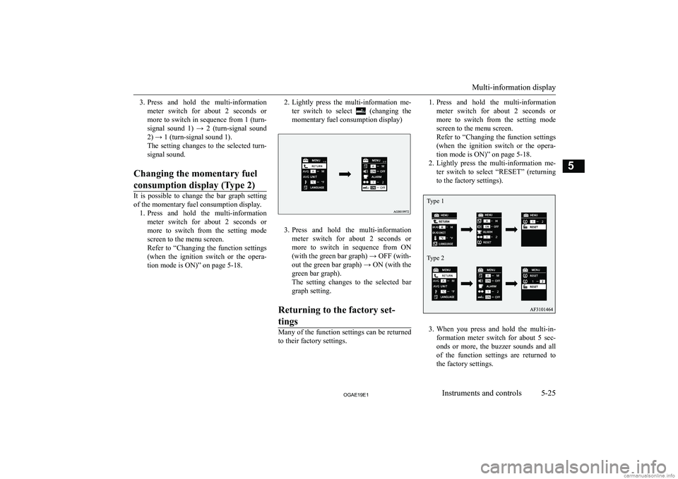 MITSUBISHI ASX 2019  Owners Manual (in English) �3�.�P�r�e�s�s�  �a�n�d�  �h�o�l�d�  �t�h�e�  �m�u�l�t�i�-�i�n�f�o�r�m�a�t�i�o�n
�m�e�t�e�r�  �s�w�i�t�c�h�  �f�o�r�  �a�b�o�u�t�  �2�  �s�e�c�o�n�d�s�  �o�r �m�o�r�e� �t�o� �s�w�i�t�c�h� �i�n� �s�e�q