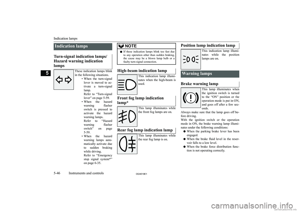 MITSUBISHI ASX 2019  Owners Manual (in English) �I�n�d�i�c�a�t�i�o�n� �l�a�m�p�s�T�u�r�n�-�s�i�g�n�a�l� �i�n�d�i�c�a�t�i�o�n� �l�a�m�p�s�/�H�a�z�a�r�d� �w�a�r�n�i�n�g� �i�n�d�i�c�a�t�i�o�n �l�a�m�p�s
�T�h�e�s�e�  �i�n�d�i�c�a�t�i�o�n�  �l�a�m�p�s� 