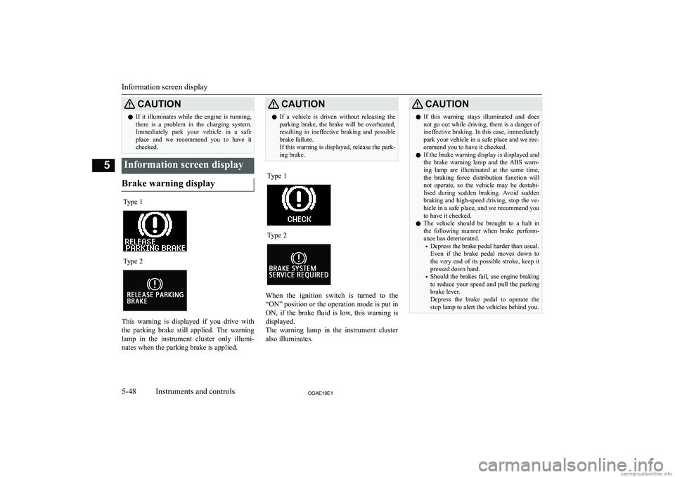 MITSUBISHI ASX 2019  Owners Manual (in English) �C�A�U�T�,�O�N�z�I�f�  �i�t�  �i�l�l�u�m�i�n�a�t�e�s�  �w�h�i�l�e�  �t�h�e�  �e�n�g�i�n�e�  �i�s�  �r�u�n�n�i�n�g�,
�t�h�e�r�e�  �i�s�  �a�  �p�r�o�b�l�e�m�  �i�n�  �t�h�e�  �c�h�a�r�g�i�n�g�  �s�y�s�