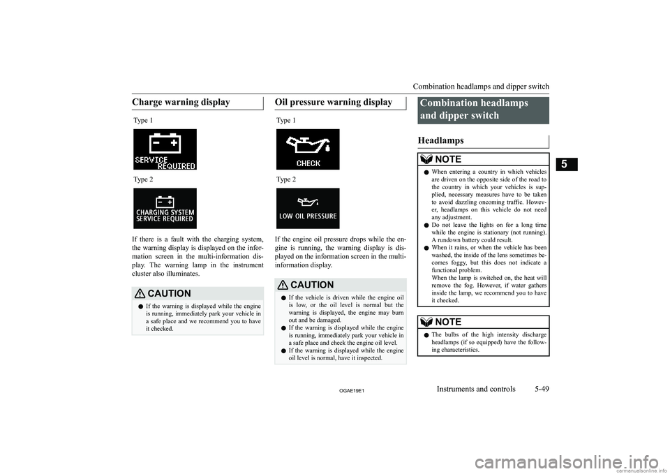 MITSUBISHI ASX 2019  Owners Manual (in English) �C�h�a�r�g�e� �w�a�r�n�i�n�g� �d�i�s�p�l�a�y�T�y�p�e� �1�T�y�p�e� �2
�I�f�  �t�h�e�r�e�  �i�s�  �a�  �f�a�u�l�t�  �w�i�t�h�  �t�h�e�  �c�h�a�r�g�i�n�g�  �s�y�s�t�e�m�,
�t�h�e� �w�a�r�n�i�n�g� �d�i�s�p