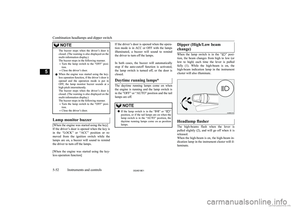 MITSUBISHI ASX 2019  Owners Manual (in English) �N�O�T�E�T�h�e�  �b�u�z�z�e�r�  �s�t�o�p�s�  �w�h�e�n�  �t�h�e�  �d�r�i�v�e�r�