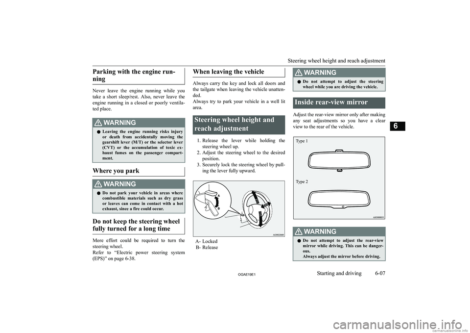 MITSUBISHI ASX 2019  Owners Manual (in English) �P�a�r�k�i�n�g� �w�i�t�h� �t�h�e� �e�n�g�i�n�e� �r�u�n�-�n�i�n�g
�N�e�v�e�r�  �l�e�a�v�e�  �t�h�e�  �e�n�g�i�n�e�  �r�u�n�n�i�n�g�  �w�h�i�l�e�  �y�o�u
�t�a�k�e�  �a�  �s�h�o�r�t�  �s�l�e�e�p�/�r�e�s�