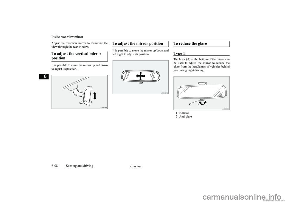 MITSUBISHI ASX 2019  Owners Manual (in English) �A�d�j�u�s�t�  �t�h�e�  �r�e�a�r�-�v�i�e�w�  �m�i�r�r�o�r�  �t�o�  �m�a�x�i�m�i�z�e�  �t�h�e�v�i�e�w� �t�h�r�o�u�g�h� �t�h�e� �r�e�a�r� �w�i�n�d�o�w�.
�T�o� �a�d�j�u�s�t� �t�h�e� �v�e�r�t�i�c�a�l� �m�