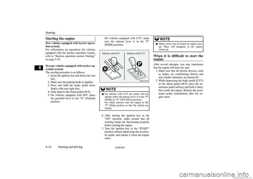 MITSUBISHI ASX 2019  Owners Manual (in English) �S�t�a�r�t�i�n�g� �t�h�e� �e�n�g�i�n�e
�>�F�o�r�  �v�e�h�i�c�l�e�s�  �e�q�u�i�p�p�e�d�  �w�i�t�h�  �k�e�y�l�e�s�s�  �o�p�e�r�a�-�t�i�o�n� �s�y�s�t�e�m�@
�F�o�r�  �i�n�f�o�r�m�a�t�i�o�n�  �o�n�  �o�p�e