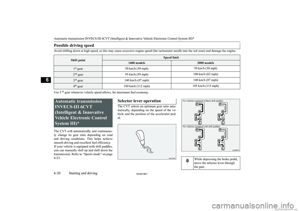 MITSUBISHI ASX 2019  Owners Manual (in English) �P�o�s�s�i�b�l�e� �d�r�i�v�i�n�g� �s�p�e�e�d
�A�v�o�i�d� �s�h�i�f�t�i�n�g� �d�o�w�n� �a�t� �h�i�g�h� �s�p�e�e�d�,� �a�s� �t�h�i�s� �m�a�y� �c�a�u�s�e� �e�x�c�e�s�s�i�v�e� �e�n�g�i�n�e� �s�p�e�e�d� �(�