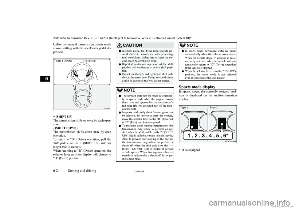 MITSUBISHI ASX 2019  Owners Manual (in English) �U�n�l�i�k�e�  �t�h�e�  �m�a�n�u�a�l�  �t�r�a�n�s�m�i�s�s�i�o�n�,�  �s�p�o�r�t�s�  �m�o�d�e�a�l�l�o�w�s�  �s�h�i�f�t�i�n�g�  �w�i�t�h�  �t�h�e�  �a�c�c�e�l�e�r�a�t�o�r�  �p�e�d�a�l�  �d�e�-
�p�r�e�s�s