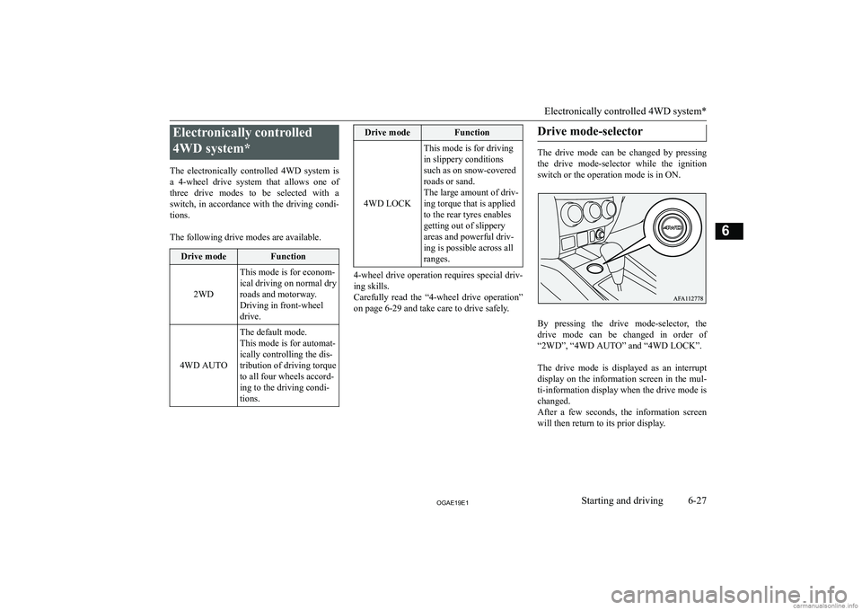 MITSUBISHI ASX 2019  Owners Manual (in English) �E�l�e�c�t�r�o�n�i�c�a�l�l�y� �c�o�n�t�r�o�l�l�e�d�4�W�D� �s�y�s�t�e�m�*
�T�h�e�  �e�l�e�c�t�r�o�n�i�c�a�l�l�y�  �c�o�n�t�r�o�l�l�e�d�  �4�W�D�  �s�y�s�t�e�m�  �i�s
�a�  �4�-�w�h�e�e�l�  �d�r�i�v�e�  