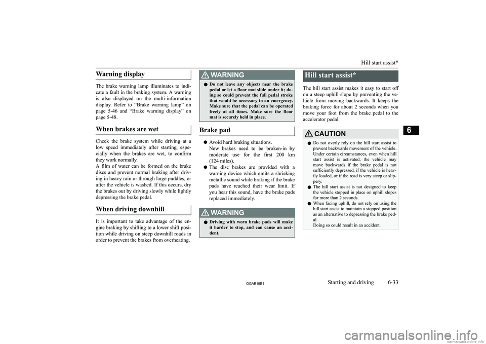 MITSUBISHI ASX 2019  Owners Manual (in English) �W�a�r�n�i�n�g� �d�i�s�p�l�a�y
�T�h�e�  �b�r�a�k�e�  �w�a�r�n�i�n�g�  �l�a�m�p�  �i�l�l�u�m�i�n�a�t�e�s�  �t�o�  �i�n�d�i�-
�c�a�t�e�  �a�  �f�a�u�l�t�  �i�n�  �t�h�e�  �b�r�a�k�i�n�g�  �s�y�s�t�e�m�.