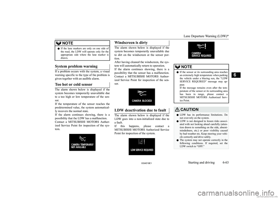 MITSUBISHI ASX 2019  Owners Manual (in English) �N�O�T�E�z�I�f�  �t�h�e�  �l�a�n�e�  �m�a�r�k�e�r�s�  �a�r�e�  �o�n�l�y�  �o�n�  �o�n�e�  �s�i�d�e�  �o�f
�t�h�e�  �r�o�a�d�,�  �t�h�e�  �L�D�W�  �w�i�l�l�  �o�p�e�r�a�t�e�  �o�n�l�y�  �f�o�r�  �t�h�e