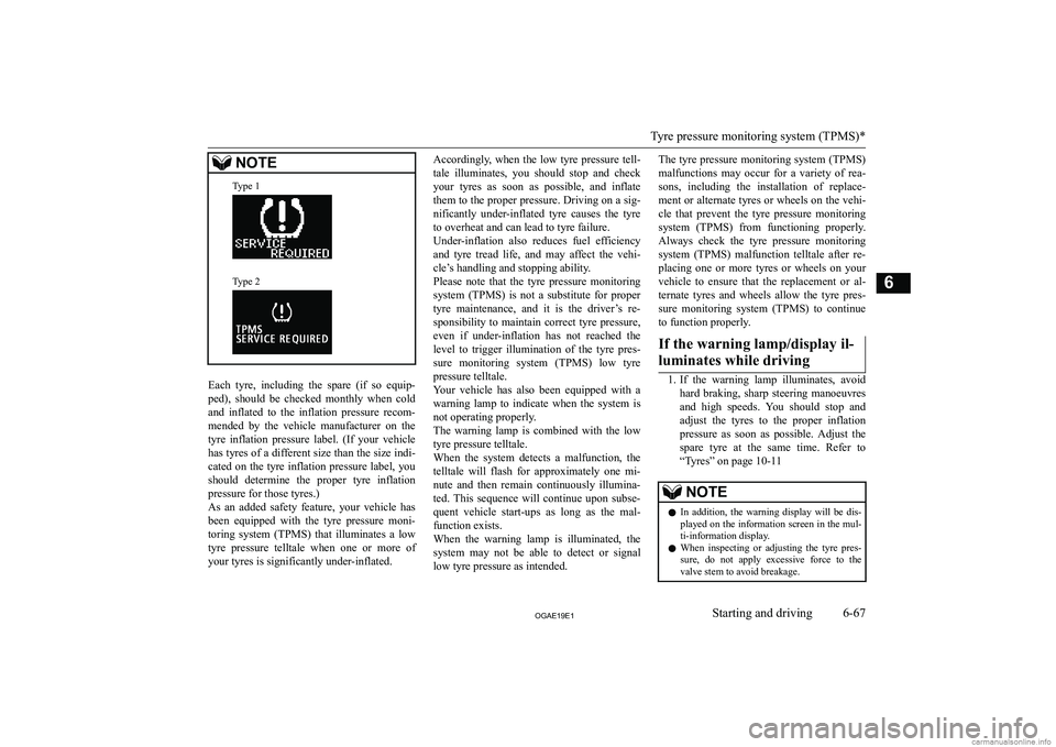 MITSUBISHI ASX 2019  Owners Manual (in English) �N�O�T�E�T�y�p�e� �1�T�y�p�e� �2
�E�a�c�h�  �t�y�r�e�,�  �i�n�c�l�u�d�i�n�g�  �t�h�e�  �s�p�a�r�e�  �(�i�f�  �s�o�  �e�q�u�i�p�-
�p�e�d�)�,�  �s�h�o�u�l�d�  �b�e�  �c�h�e�c�k�e�d�  �m�o�n�t�h�l�y�  �w