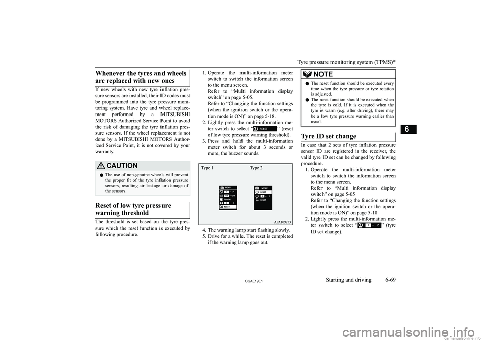 MITSUBISHI ASX 2019  Owners Manual (in English) �W�h�e�n�e�v�e�r� �t�h�e� �t�y�r�e�s� �a�n�d� �w�h�e�e�l�s�a�r�e� �r�e�p�l�a�c�e�d� �w�i�t�h� �n�e�w� �o�n�e�s
�I�f�  �n�e�w�  �w�h�e�e�l�s�  �w�i�t�h�  �n�e�w�  �t�y�r�e�  �i�n�f�l�a�t�i�o�n�  �p�r�e