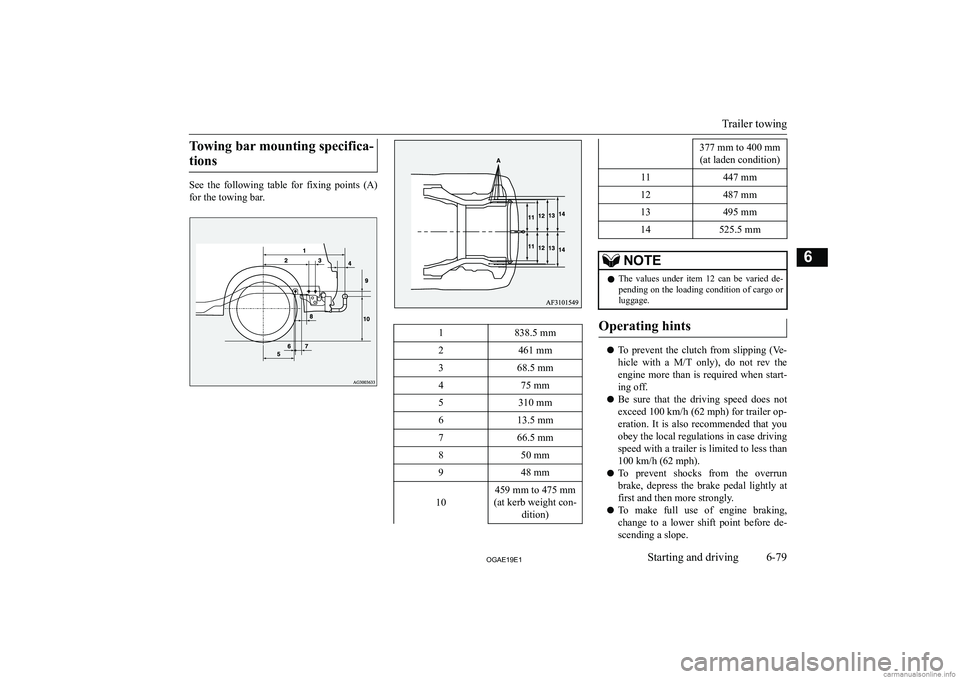 MITSUBISHI ASX 2019  Owners Manual (in English) �T�o�w�i�n�g� �b�a�r� �m�o�u�n�t�i�n�g� �s�p�e�c�i�f�i�c�a�-�t�i�o�n�s
�S�e�e�  �t�h�e�  �f�o�l�l�o�w�i�n�g�  �t�a�b�l�e�  �f�o�r�  �f�i�x�i�n�g�  �p�o�i�n�t�s�  �(�A�)
�f�o�r� �t�h�e� �t�o�w�i�n�g� �