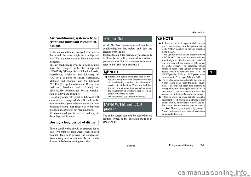 MITSUBISHI ASX 2019  Owners Manual (in English) �A�i�r� �c�o�n�d�i�t�i�o�n�i�n�g� �s�y�s�t�e�m� �r�e�f�r�i�g�-�e�r�a�n�t� �a�n�d� �l�u�b�r�i�c�a�n�t� �r�e�c�o�m�m�e�n�-�d�a�t�i�o�n�s
�I�f�  �t�h�e�  �a�i�r�  �c�o�n�d�i�t�i�o�n�i�n�g�  �s�e�e�m�s�  