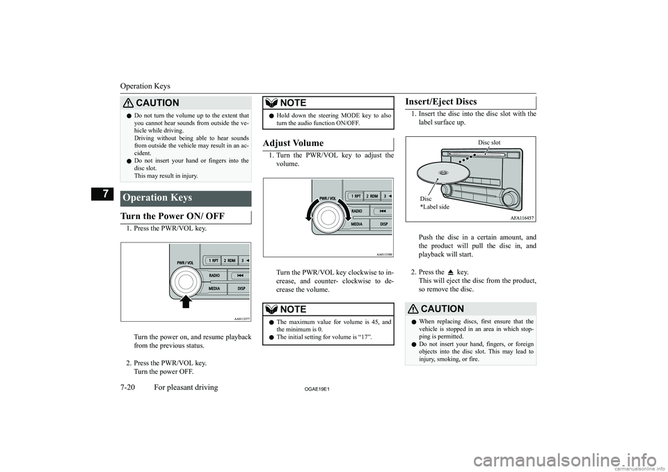 MITSUBISHI ASX 2019  Owners Manual (in English) �C�A�U�T�,�O�N�z�D�o�  �n�o�t�  �t�u�r�n�  �t�h�e�  �v�o�l�u�m�e�  �u�p�  �t�o�  �t�h�e�  �e�x�t�e�n�t�  �t�h�a�t
�y�o�u� �c�a�n�n�o�t� �h�e�a�r� �s�o�u�n�d�s� �f�r�o�m� �o�u�t�s�i�d�e� �t�h�e� �v�e�-
