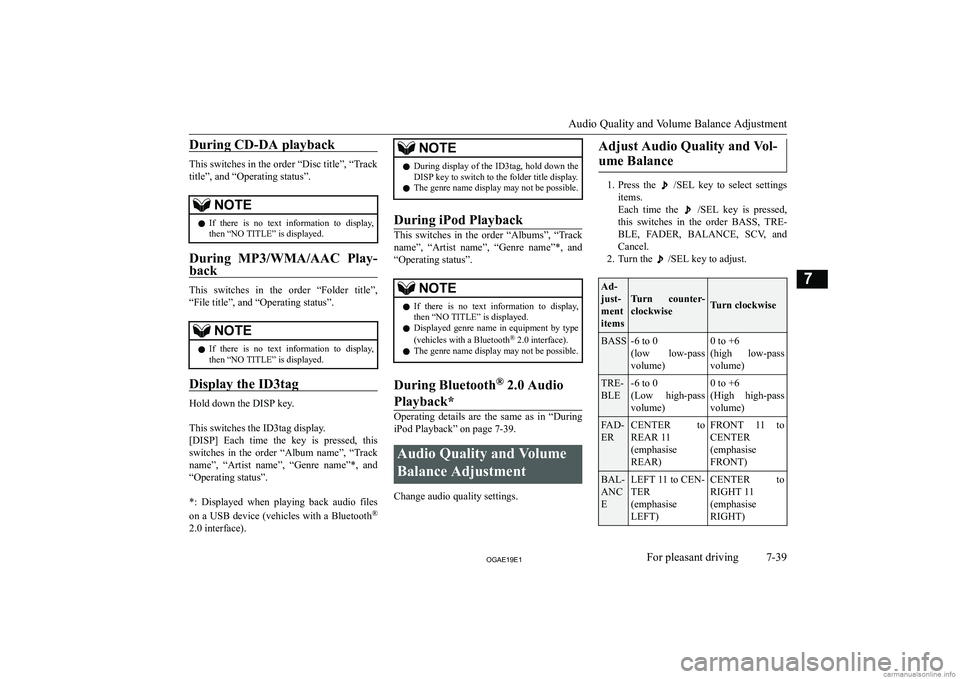MITSUBISHI ASX 2019  Owners Manual (in English) �D�u�r�i�n�g� �C�D�-�D�A� �p�l�a�y�b�a�c�k
�T�h�i�s� �s�w�i�t�c�h�e�s� �i�n� �t�h�e� �o�r�d�e�r� �“�D�i�s�c� �t�i�t�l�e�”�,� �“�T�r�a�c�k
�t�i�t�l�e�”�,� �a�n�d� �“�O�p�e�r�a�t�i�n�g� �s�t�a