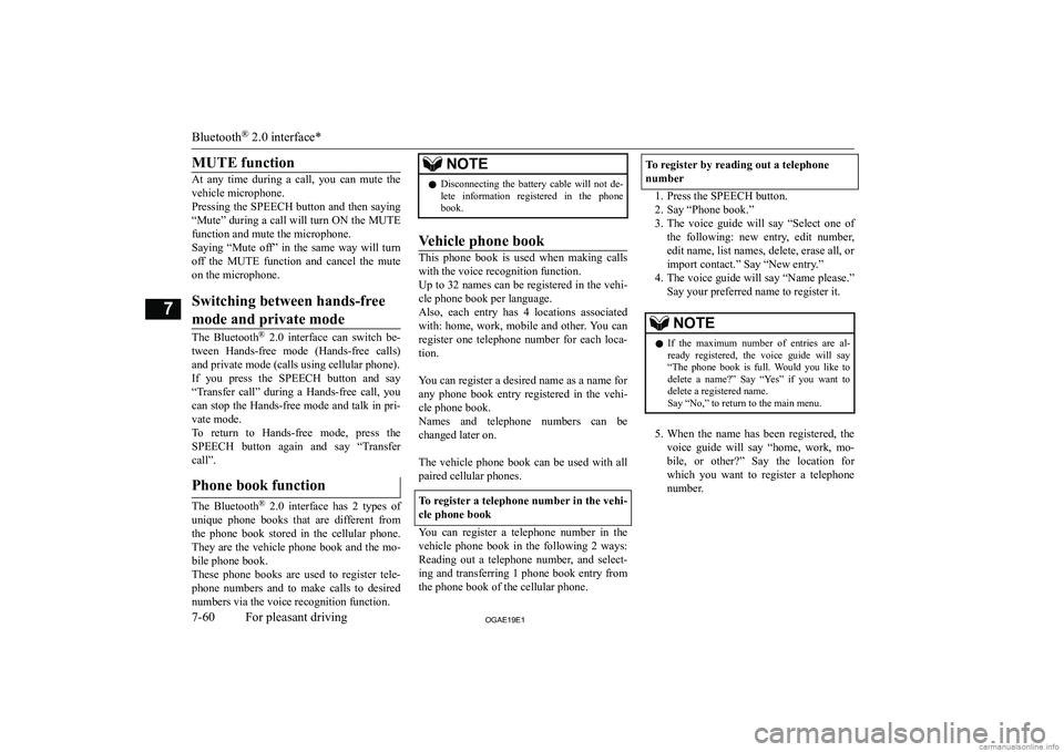 MITSUBISHI ASX 2019  Owners Manual (in English) �M�U�T�E� �f�u�n�c�t�i�o�n
�A�t�  �a�n�y�  �t�i�m�e�  �d�u�r�i�n�g�  �a�  �c�a�l�l�,�  �y�o�u�  �c�a�n�  �m�u�t�e�  �t�h�e�v�e�h�i�c�l�e� �m�i�c�r�o�p�h�o�n�e�.
�P�r�e�s�s�i�n�g� �t�h�e� �S�P�E�E�C�H�