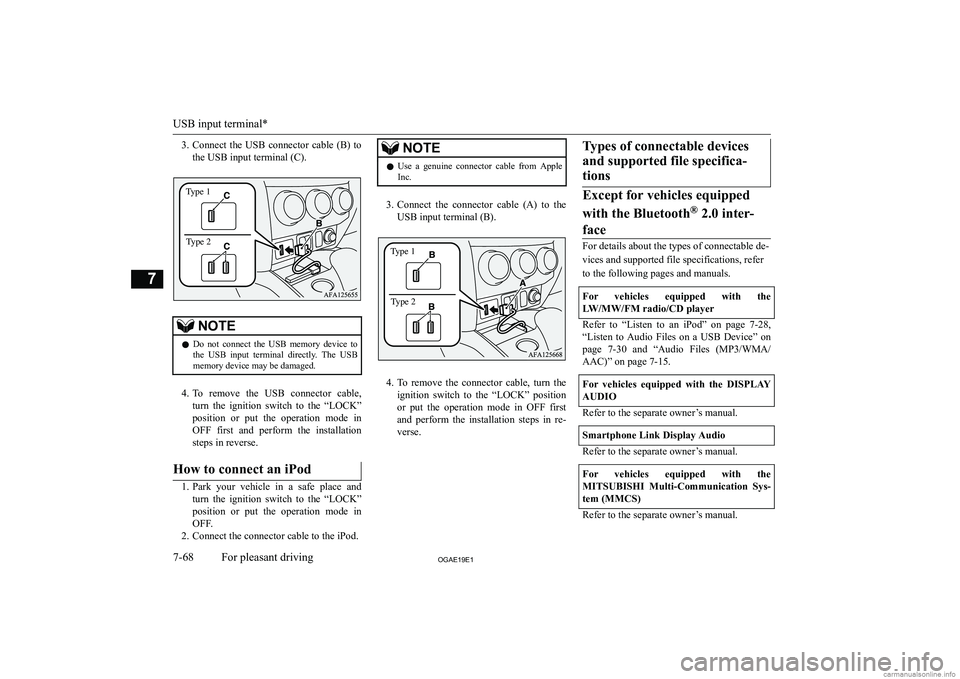 MITSUBISHI ASX 2019  Owners Manual (in English) �3�.�C�o�n�n�e�c�t�  �t�h�e�  �U�S�B�  �c�o�n�n�e�c�t�o�r�  �c�a�b�l�e�  �(�B�)�  �t�o
�t�h�e� �U�S�B� �i�n�p�u�t� �t�e�r�m�i�n�a�l� �(�C�)�.�N�O�T�E�z �D�o�  �n�o�t�  �c�o�n�n�e�c�t�  �t�h�e�  �U�S�B