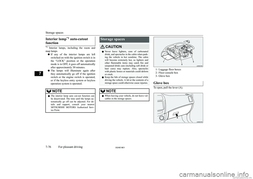 MITSUBISHI ASX 2019  Owners Manual (in English) �I�n�t�e�r�i�o�r� �l�a�m�p�*�1
� �a�u�t�o�-�c�u�t�o�u�t
�f�u�n�c�t�i�o�n
�*�1 �  �I�n�t�e�r�i�o�r�  �l�a�m�p�s�,�  �i�n�c�l�u�d�i�n�g�  �t�h�e�  �r�o�o�m�  �a�n�d
�m�a�p� �l�a�m�p�s
�z �I�f�  �a�n�y� 