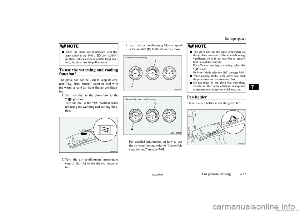 MITSUBISHI ASX 2019  Owners Manual (in English) �N�O�T�E�z�W�h�e�n�  �t�h�e�  �l�a�m�p�s�  �a�r�e�  �i�l�l�u�m�i�n�a�t�e�d�  �w�i�t�h�  �t�h�e
�l�a�m�p� �s�w�i�t�c�h� �i�n� �t�h�e� �“�”�,� �“�”�,� �o�r� �“�A�U�T�O�”
�p�o�s�i�t�i�o�n�  �