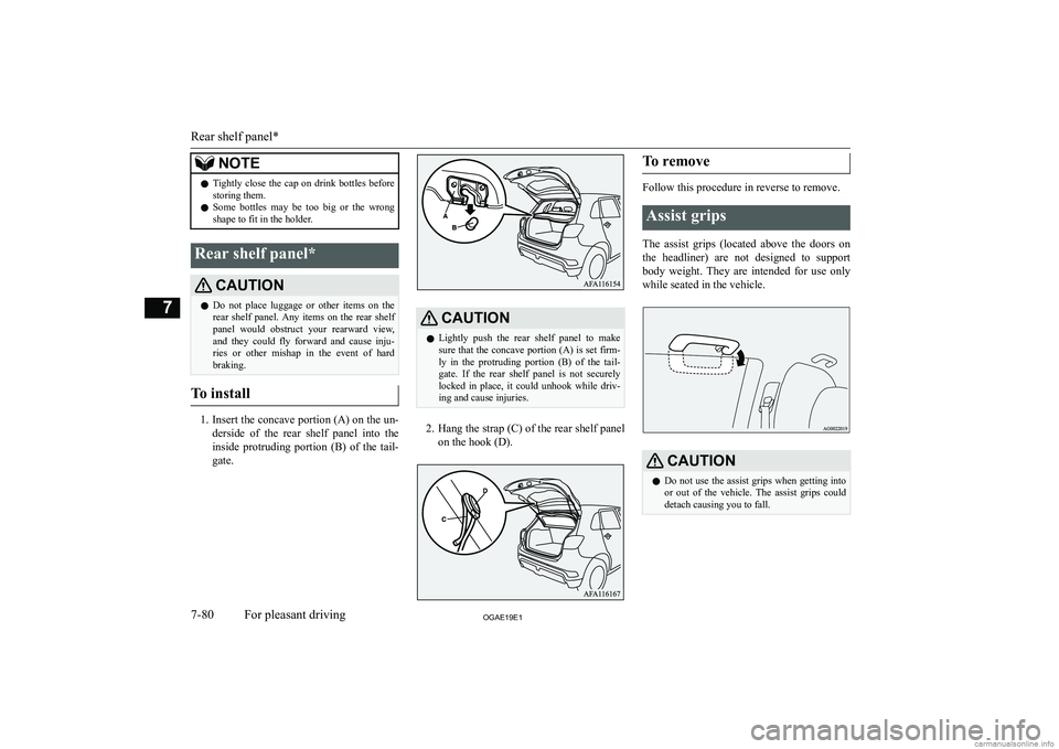 MITSUBISHI ASX 2019  Owners Manual (in English) �N�O�T�E�z�T�i�g�h�t�l�y�  �c�l�o�s�e�  �t�h�e�  �c�a�p�  �o�n�  �d�r�i�n�k�  �b�o�t�t�l�e�s�  �b�e�f�o�r�e
�s�t�o�r�i�n�g� �t�h�e�m�.
�z �S�o�m�e�  �b�o�t�t�l�e�s�  �m�a�y�  �b�e�  �t�o�o�  �b�i�g�  