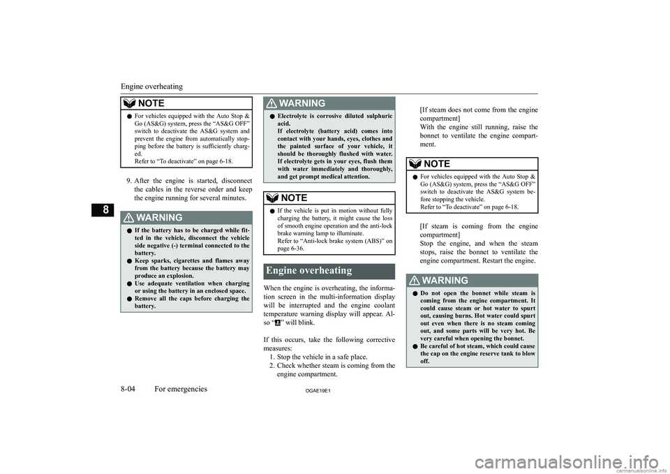 MITSUBISHI ASX 2019  Owners Manual (in English) �N�O�T�E�z�F�o�r�  �v�e�h�i�c�l�e�s�  �e�q�u�i�p�p�e�d�  �w�i�t�h�  �t�h�e�  �A�u�t�o�  �S�t�o�p�  �&
�G�o� �(�A�S�&�G�)� �s�y�s�t�e�m�,� �p�r�e�s�s� �t�h�e� �“�A�S�&�G� �O�F�F�”�s�w�i�t�c�h�  �t�