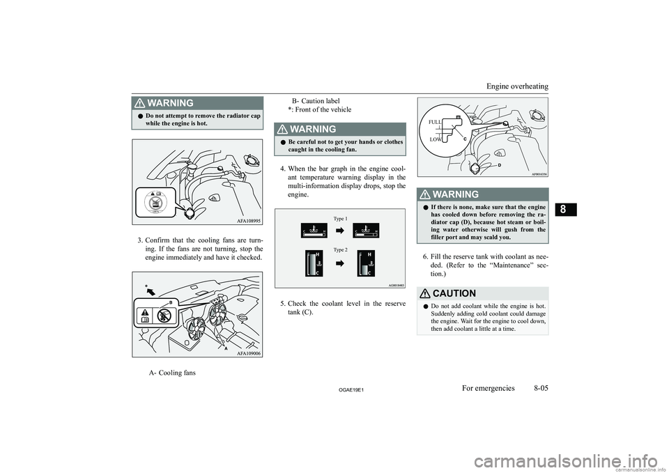 MITSUBISHI ASX 2019  Owners Manual (in English) �:�A�R�N�,�N�G�z�D�o� �n�o�t� �a�t�t�e�m�p�t� �t�o� �r�e�m�o�v�e� �t�h�e� �r�a�d�i�a�t�o�r� �c�a�p
�w�h�i�l�e� �t�h�e� �e�n�g�i�n�e� �i�s� �h�o�t�.
�3�. �C�o�n�f�i�r�m�  �t�h�a�t�  �t�h�e�  �c�o�o�l�i