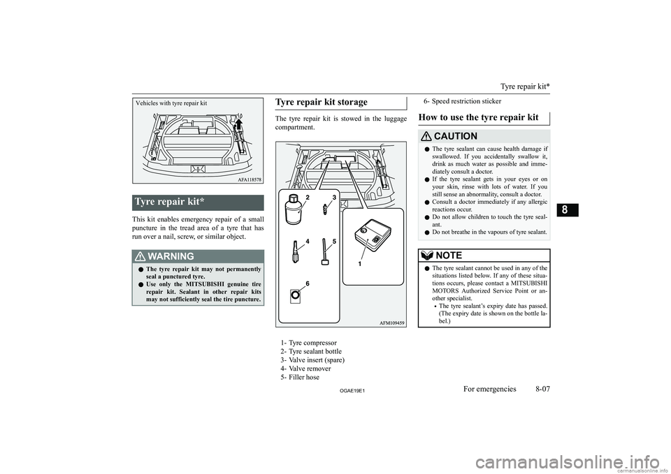 MITSUBISHI ASX 2019  Owners Manual (in English) �T�y�r�e� �r�e�p�a�i�r� �k�i�t�*
�T�h�i�s�  �k�i�t�  �e�n�a�b�l�e�s�  �e�m�e�r�g�e�n�c�y�  �r�e�p�a�i�r�  �o�f�  �a�  �s�m�a�l�l
�p�u�n�c�t�u�r�e�  �i�n�  �t�h�e�  �t�r�e�a�d�  �a�r�e�a�  �o�f�  �a�  