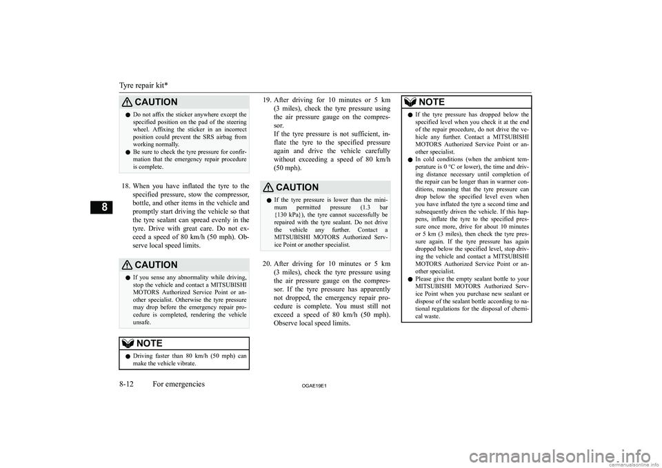 MITSUBISHI ASX 2019  Owners Manual (in English) �C�A�U�T�,�O�N�z�D�o� �n�o�t� �a�f�f�i�x� �t�h�e� �s�t�i�c�k�e�r� �a�n�y�w�h�e�r�e� �e�x�c�e�p�t� �t�h�e
�s�p�e�c�i�f�i�e�d�  �p�o�s�i�t�i�o�n�  �o�n�  �t�h�e�  �p�a�d�  �o�f�  �t�h�e�  �s�t�e�e�r�i�n