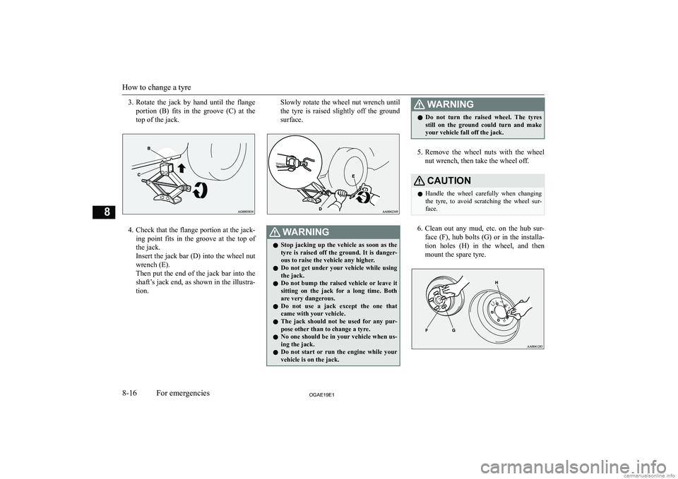 MITSUBISHI ASX 2019  Owners Manual (in English) �3�.�R�o�t�a�t�e�  �t�h�e�  �j�a�c�k�  �b�y�  �h�a�n�d�  �u�n�t�i�l�  �t�h�e�  �f�l�a�n�g�e
�p�o�r�t�i�o�n�  �(�B�)�  �f�i�t�s�  �i�n�  �t�h�e�  �g�r�o�o�v�e�  �(�C�)�  �a�t�  �t�h�e
�t�o�p� �o�f� �t�