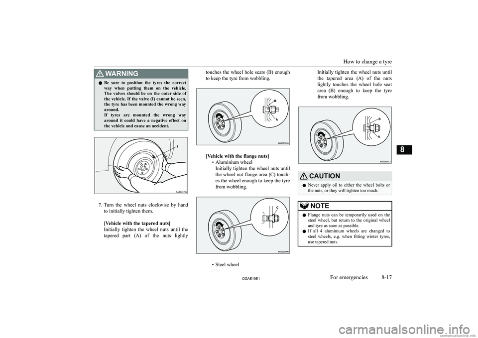 MITSUBISHI ASX 2019  Owners Manual (in English) �:�A�R�N�,�N�G�z�B�e�  �s�u�r�e�  �t�o�  �p�o�s�i�t�i�o�n�  �t�h�e�  �t�y�r�e�s�  �t�h�e�  �c�o�r�r�e�c�t
�w�a�y�  �w�h�e�n�  �p�u�t�t�i�n�g�  �t�h�e�m�  �o�n�  �t�h�e�  �v�e�h�i�c�l�e�. �T�h�e�  �v�a