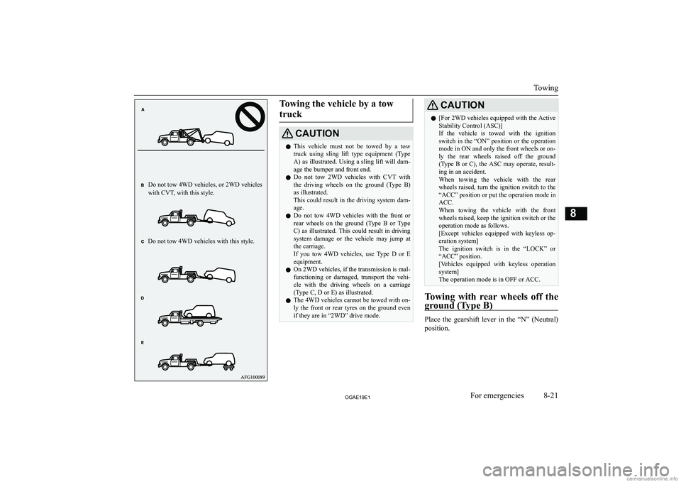MITSUBISHI ASX 2019  Owners Manual (in English) �T�o�w�i�n�g� �t�h�e� �v�e�h�i�c�l�e� �b�y� �a� �t�o�w�t�r�u�c�k�C�A�U�T�,�O�N�z �T�h�i�s�  �v�e�h�i�c�l�e�  �m�u�s�t�  �n�o�t�  �b�e�  �t�o�w�e�d�  �b�y�  �a�  �t�o�w
�t�r�u�c�k�  �u�s�i�n�g�  �s�l�i