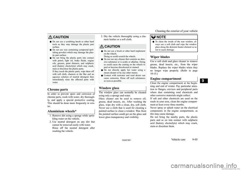 MITSUBISHI ASX 2019  Owners Manual (in English) �C�A�U�T�,�O�N�z�D�o�  �n�o�t�  �u�s�e�  �a�  �s�c�r�u�b�b�i�n�g�  �b�r�u�s�h�  �o�r�  �o�t�h�e�r�  �h�a�r�d
�t�o�o�l�s�  �a�s�  �t�h�e�y�  �m�a�y�  �d�a�m�a�g�e�  �t�h�e�  �p�l�a�s�t�i�c�  �p�a�r�t
�