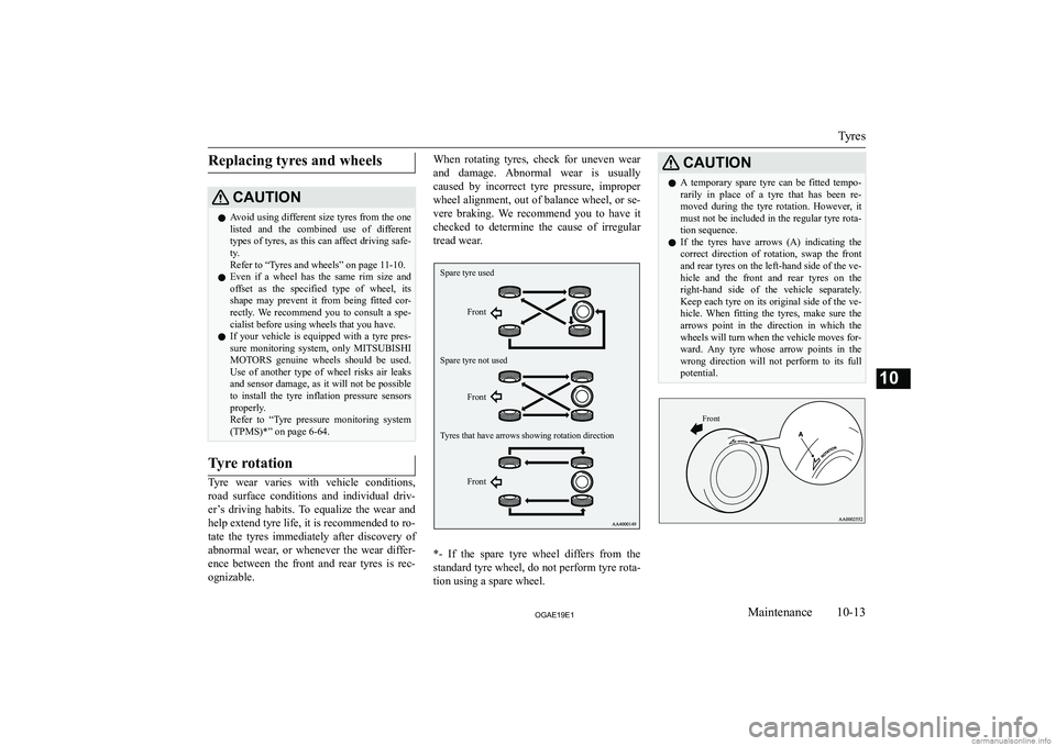 MITSUBISHI ASX 2019  Owners Manual (in English) �R�e�p�l�a�c�i�n�g� �t�y�r�e�s� �a�n�d� �w�h�e�e�l�s�C�A�U�T�,�O�N�z�A�v�o�i�d� �u�s�i�n�g� �d�i�f�f�e�r�e�n�t� �s�i�z�e� �t�y�r�e�s� �f�r�o�m� �t�h�e� �o�n�e
�l�i�s�t�e�d�  �a�n�d�  �t�h�e�  �c�o�m�b