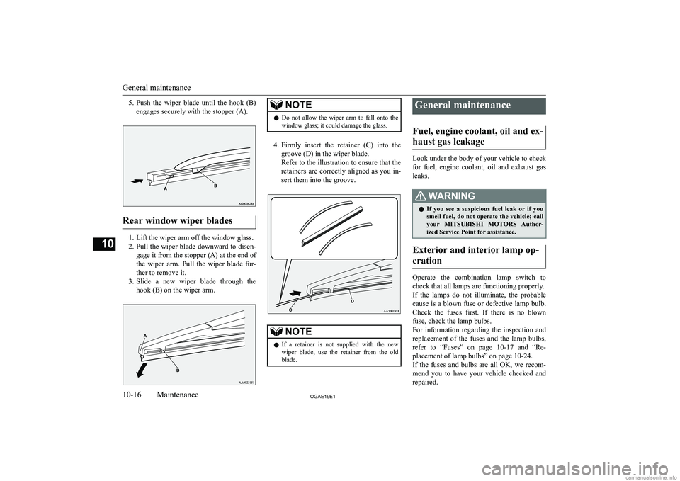 MITSUBISHI ASX 2019  Owners Manual (in English) �5�.�P�u�s�h�  �t�h�e�  �w�i�p�e�r�  �b�l�a�d�e�  �u�n�t�i�l�  �t�h�e�  �h�o�o�k�  �(�B�)
�e�n�g�a�g�e�s� �s�e�c�u�r�e�l�y� �w�i�t�h� �t�h�e� �s�t�o�p�p�e�r� �(�A�)�.
�R�e�a�r� �w�i�n�d�o�w� �w�i�p�e�