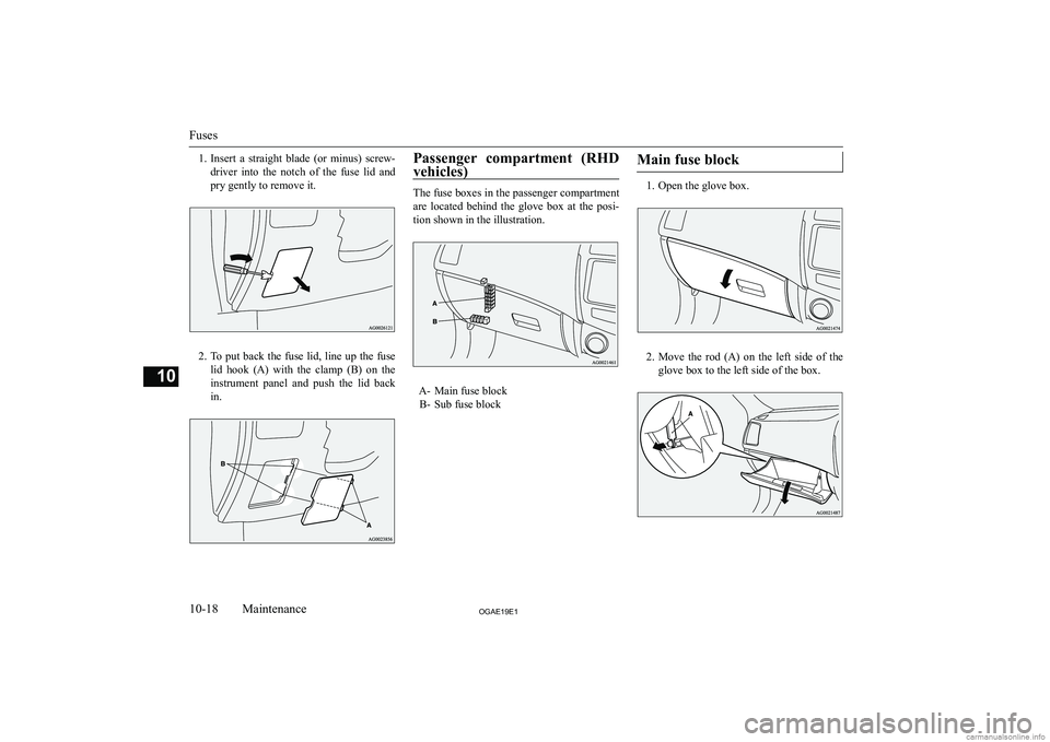MITSUBISHI ASX 2019  Owners Manual (in English) �1�.�I�n�s�e�r�t�  �a�  �s�t�r�a�i�g�h�t�  �b�l�a�d�e�  �(�o�r�  �m�i�n�u�s�)�  �s�c�r�e�w�-
�d�r�i�v�e�r�  �i�n�t�o�  �t�h�e�  �n�o�t�c�h�  �o�f�  �t�h�e�  �f�u�s�e�  �l�i�d�  �a�n�d �p�r�y� �g�e�n�t