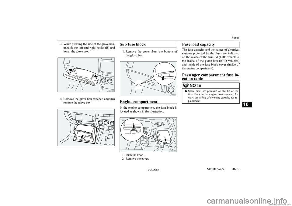 MITSUBISHI ASX 2019  Owners Manual (in English) �3�.�W�h�i�l�e� �p�r�e�s�s�i�n�g� �t�h�e� �s�i�d�e� �o�f� �t�h�e� �g�l�o�v�e� �b�o�x�,
�u�n�h�o�o�k�  �t�h�e�  �l�e�f�t�  �a�n�d�  �r�i�g�h�t�  �h�o�o�k�s�  �(�B�)�  �a�n�d �l�o�w�e�r� �t�h�e� �g�l�o�