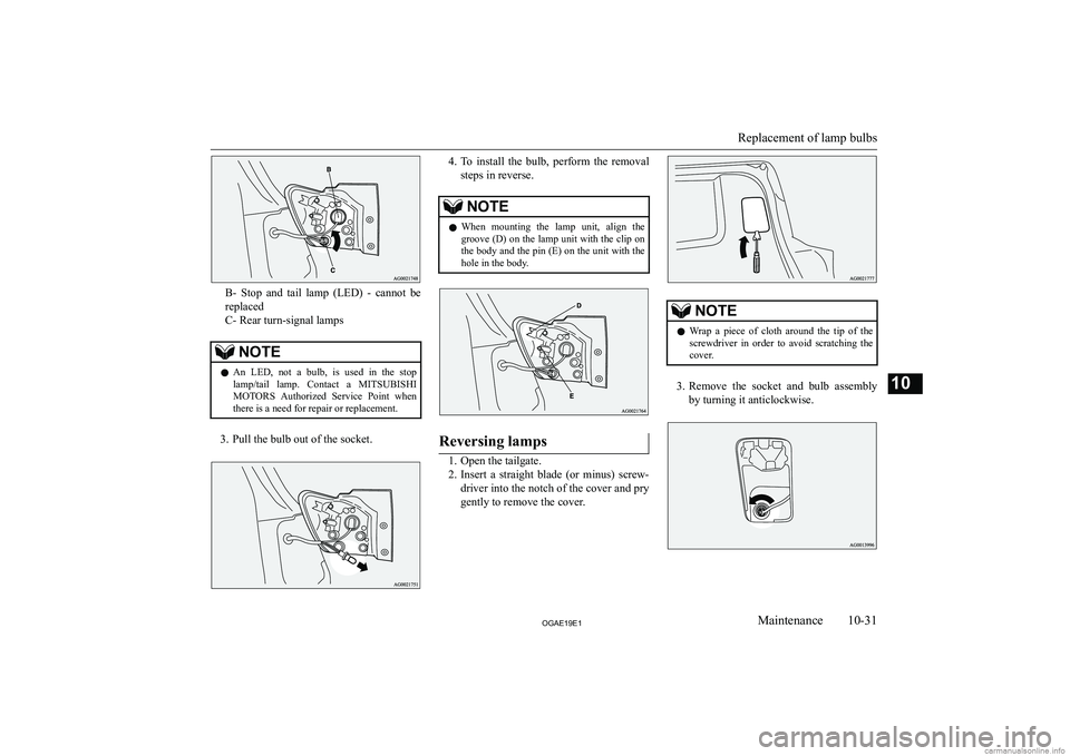 MITSUBISHI ASX 2019  Owners Manual (in English) �B�-�  �S�t�o�p�  �a�n�d�  �t�a�i�l�  �l�a�m�p�  �(�L�E�D�)�  �-�  �c�a�n�n�o�t�  �b�e
�r�e�p�l�a�c�e�d
�C�-� �R�e�a�r� �t�u�r�n�-�s�i�g�n�a�l� �l�a�m�p�s
�N�O�T�E�z �A�n�  �L�E�D�,�  �n�o�t�  �a�  �b