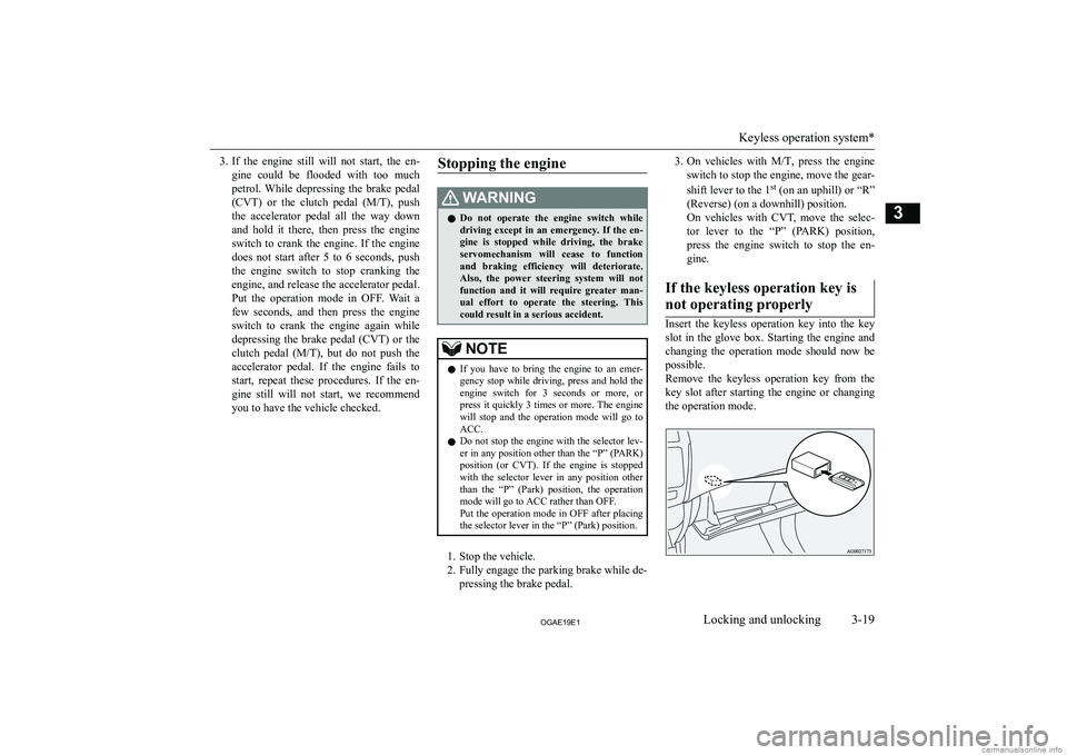 MITSUBISHI ASX 2019   (in English) Service Manual �3�.�I�f�  �t�h�e�  �e�n�g�i�n�e�  �s�t�i�l�l�  �w�i�l�l�  �n�o�t�  �s�t�a�r�t�,�  �t�h�e�  �e�n�-
�g�i�n�e�  �c�o�u�l�d�  �b�e�  �f�l�o�o�d�e�d�  �w�i�t�h�  �t�o�o�  �m�u�c�h �p�e�t�r�o�l�.�  �W�h�i�