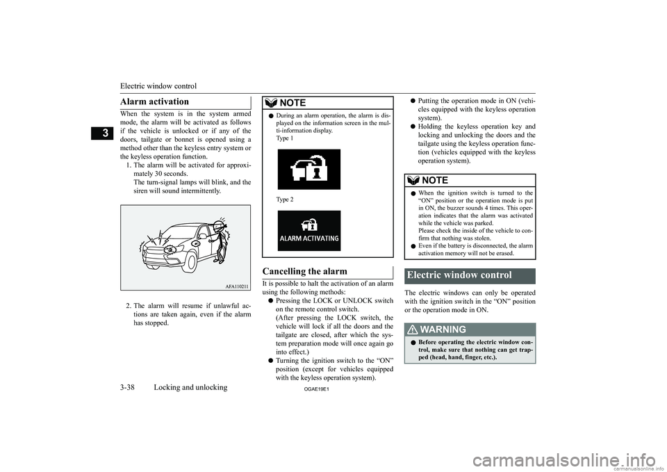 MITSUBISHI ASX 2019   (in English) Repair Manual �A�l�a�r�m� �a�c�t�i�v�a�t�i�o�n
�W�h�e�n�  �t�h�e�  �s�y�s�t�e�m�  �i�s�  �i�n�  �t�h�e�  �s�y�s�t�e�m�  �a�r�m�e�d
�m�o�d�e�,�  �t�h�e�  �a�l�a�r�m�  �w�i�l�l�  �b�e�  �a�c�t�i�v�a�t�e�d�  �a�s�  �f