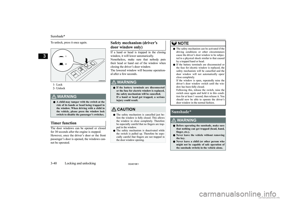 MITSUBISHI ASX 2019   (in English) Repair Manual �T�o� �u�n�l�o�c�k�,� �p�r�e�s�s� �i�t� �o�n�c�e� �a�g�a�i�n�.
�1�- �L�o�c�k
�2�- �U�n�l�o�c�k
�:�A�R�N�,�N�G�z �A� �c�h�i�l�d� �m�a�y� �t�a�m�p�e�r� �w�i�t�h� �t�h�e� �s�w�i�t�c�h� �a�t� �t�h�e
�r�i�