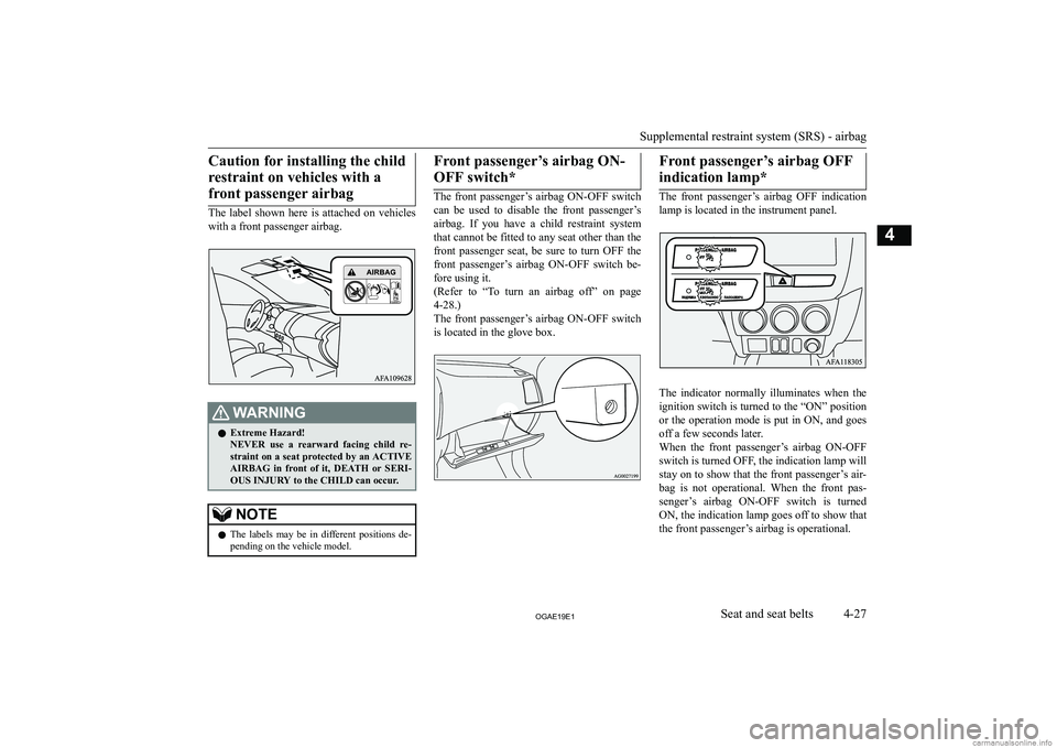MITSUBISHI ASX 2019   (in English) Owners Manual �C�a�u�t�i�o�n� �f�o�r� �i�n�s�t�a�l�l�i�n�g� �t�h�e� �c�h�i�l�d�r�e�s�t�r�a�i�n�t� �o�n� �v�e�h�i�c�l�e�s� �w�i�t�h� �a�f�r�o�n�t� �p�a�s�s�e�n�g�e�r� �a�i�r�b�a�g
�T�h�e�  �l�a�b�e�l�  �s�h�o�w�n�  